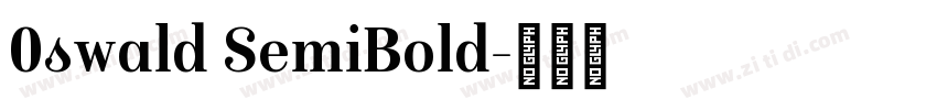0swald SemiBold字体转换 0swald SemiBold字体转换